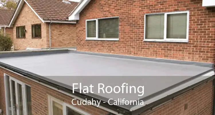 Flat Roofing Cudahy - California