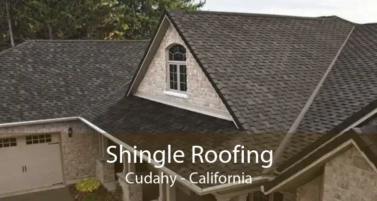 Shingle Roofing Cudahy - California